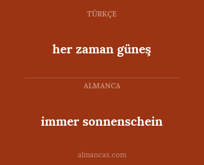 immer sonnenschein - her zaman güneş