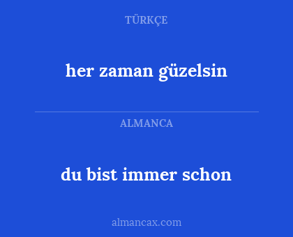her zaman güzelsin - du bist immer schon