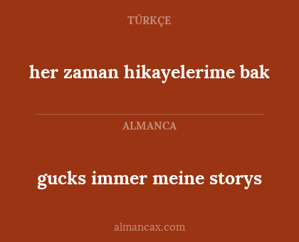 gucks immer meine storys - her zaman hikayelerime bak