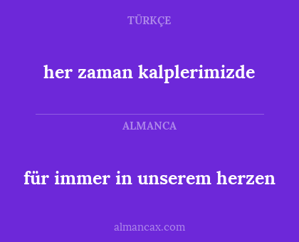 her zaman kalplerimizde - für immer in unserem herzen