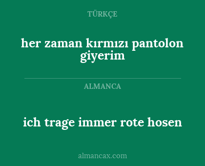 ich trage immer rote hosen - her zaman kırmızı pantolon giyerim