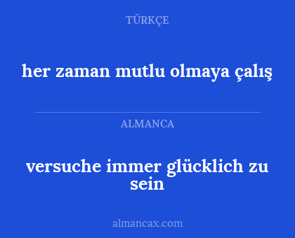 her zaman mutlu olmaya çalış - versuche immer glücklich zu sein