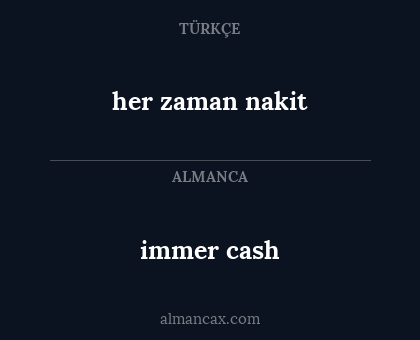 immer cash - her zaman nakit