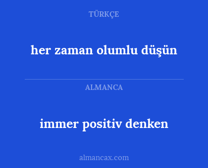 immer positiv denken - her zaman olumlu düşün