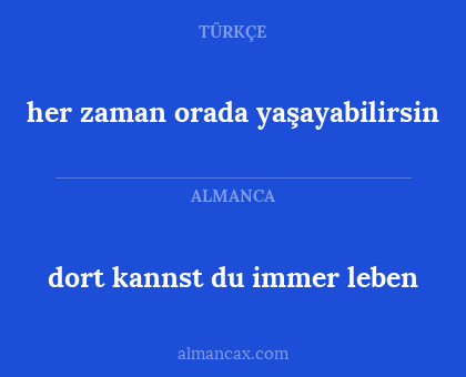 dort kannst du immer leben - her zaman orada yaşayabilirsin