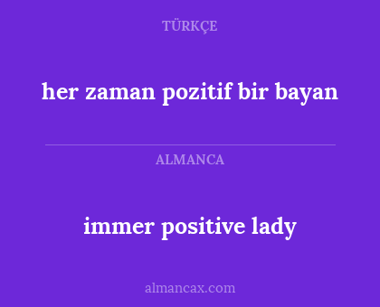 immer positive lady - her zaman pozitif bir bayan
