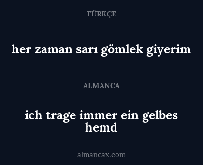 ich trage immer ein gelbes hemd - her zaman sarı gömlek giyerim