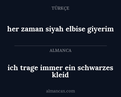 her zaman siyah elbise giyerim - ich trage immer ein schwarzes kleid