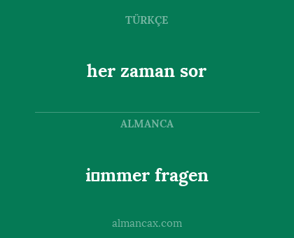 i̇mmer fragen - her zaman sor