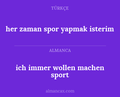 ich immer wollen machen sport - her zaman spor yapmak isterim