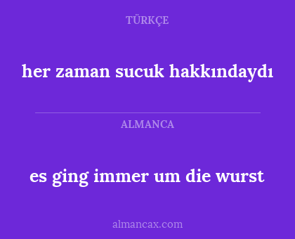 es ging immer um die wurst - her zaman sucuk hakkındaydı