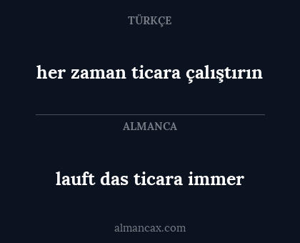 lauft das ticara immer - her zaman ticara çalıştırın