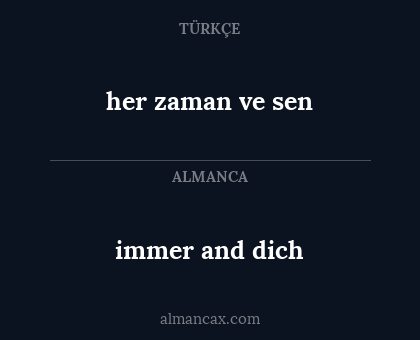 immer and dich - her zaman ve sen