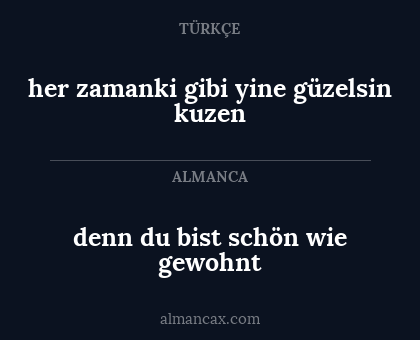 her zamanki gibi yine güzelsin kuzen - denn du bist schön wie gewohnt