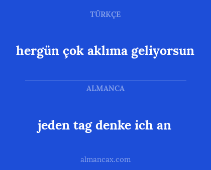 hergün çok aklıma geliyorsun - jeden tag denke ich an