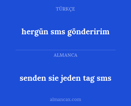 hergün sms gönderirim - senden sie jeden tag sms