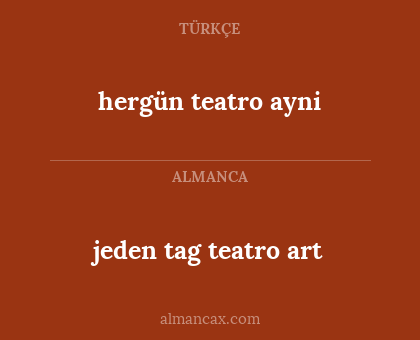 hergün teatro ayni - jeden tag teatro art