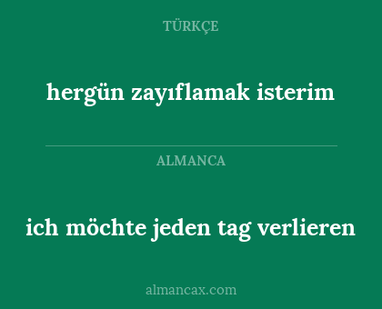 ich möchte jeden tag verlieren - hergün zayıflamak isterim