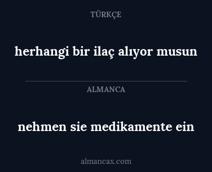 nehmen sie medikamente ein - herhangi bir ilaç alıyor musun