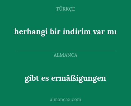 herhangi bir indirim var mı - gibt es ermäßigungen