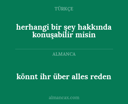 könnt ihr über alles reden - herhangi bir şey hakkında konuşabilir misin
