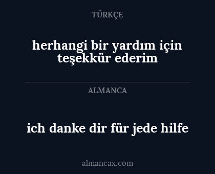 ich danke dir für jede hilfe - herhangi bir yardım için teşekkür ederim