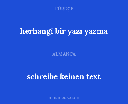 schreibe keinen text - herhangi bir yazı yazma