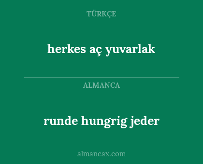 runde hungrig jeder - herkes aç yuvarlak