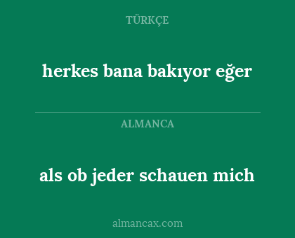 als ob jeder schauen mich - herkes bana bakıyor eğer