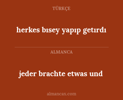 jeder brachte etwas und - herkes bısey yapıp getırdı