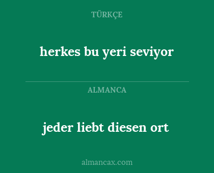 jeder liebt diesen ort - herkes bu yeri seviyor