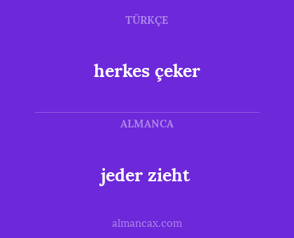 jeder zieht - herkes çeker