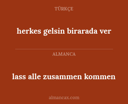 lass alle zusammen kommen - herkes gelsin birarada ver