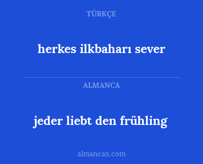 herkes ilkbaharı sever - jeder liebt den frühling