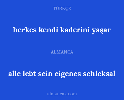 herkes kendi kaderini yaşar - alle lebt sein eigenes schicksal