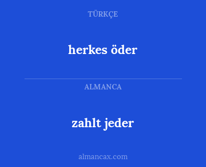 herkes öder - zahlt jeder
