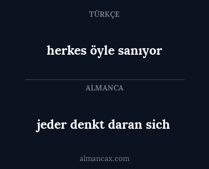 jeder denkt daran sich - herkes öyle sanıyor
