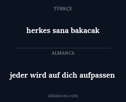 jeder wird auf dich aufpassen - herkes sana bakacak