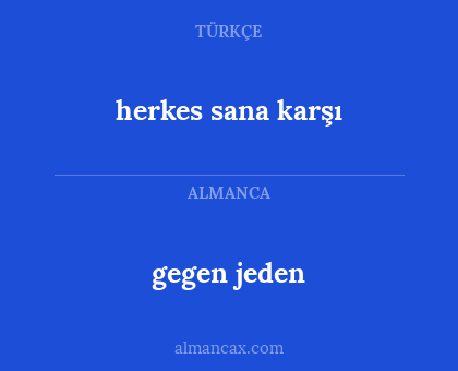 gegen jeden - herkes sana karşı