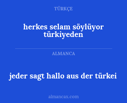 herkes selam söylüyor türkiyeden - jeder sagt hallo aus der türkei