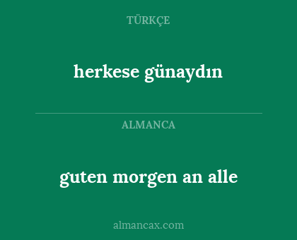 herkese günaydın - guten morgen an alle