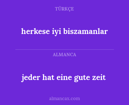 herkese iyi biszamanlar - jeder hat eine gute zeit
