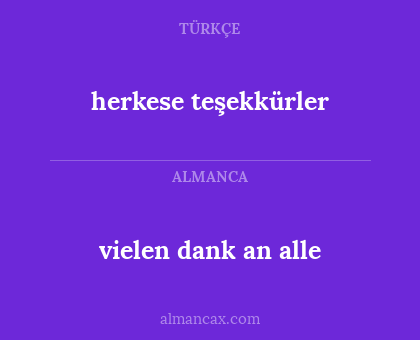 vielen dank an alle - herkese teşekkürler