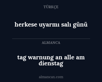 tag warnung an alle am dienstag - herkese uyarmı salı günü