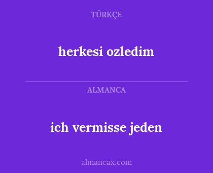 ich vermisse jeden - herkesi ozledim