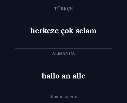 hallo an alle - herkeze çok selam