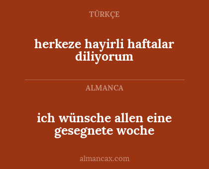 ich wünsche allen eine gesegnete woche - herkeze hayirli haftalar diliyorum