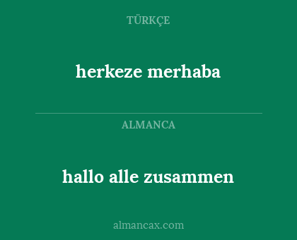 herkeze merhaba - hallo alle zusammen