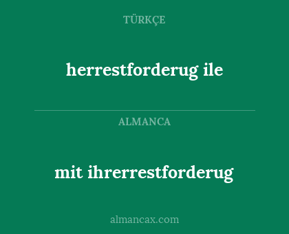 mit ihrerrestforderug - herrestforderug ile
