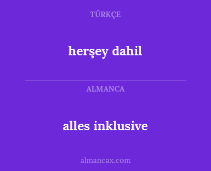 herşey dahil - alles inklusive